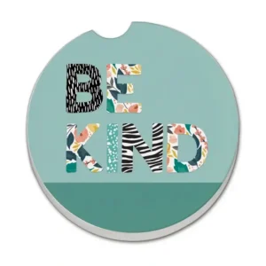 Shop All^ABSORBENT CAR COASTER BE KIND - cozylivehome.com | we sell a wide range of comfortable household items
