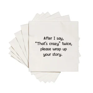 Shop All^AFTER I SAY THAT'S CRAZY FUNNY COCKTAIL NAPKIN - cozylivehome.com | we sell a wide range of comfortable household items