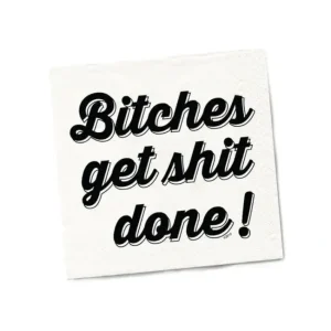 Shop All^FUNNY CT NAPKIN - BITCHES GET SHIT DONE - cozylivehome.com | we sell a wide range of comfortable household items
